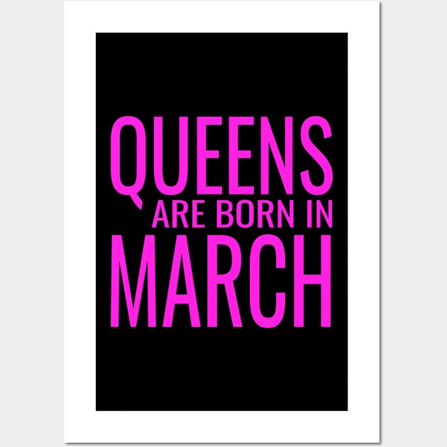 Queens Are Born In March - Birthday graphic Wall Art by KnMproducts